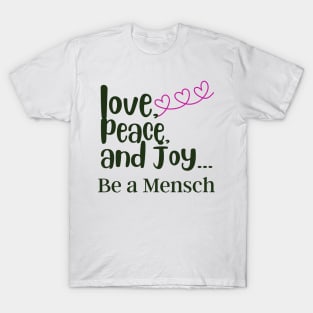 Love, Piece, and Joy - Funny Yiddish Quotes T-Shirt